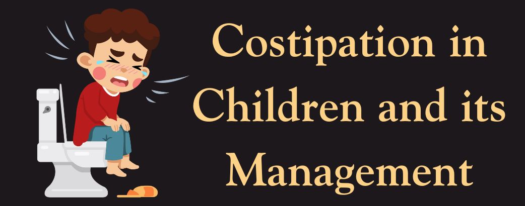 Costipation in Children and its Management